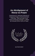 An Abridgement of Henry on Prayer - Professor Matthew Henry (author)