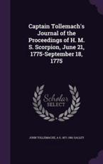 Captain Tollemach's Journal of the Proceedings of H. M. S. Scorpion, June 21, 1775-September 18, 1775 - John Tollemache (author)