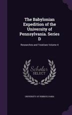 The Babylonian Expedition of the University of Pennsylvania. Series D - University of Pennsylvania (creator)