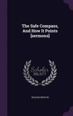 The Safe Compass, and How It Points [Sermons] - Richard Newton (author)