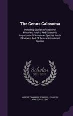 The Genus Calosoma - Albert Franklin Burgess (author), Charles Walter Collins (creator)