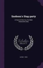 Snobson's Stag-Party - Levin C Tees (author)