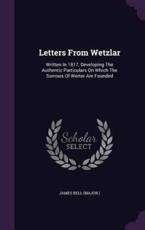 Letters From Wetzlar - James Bell (Major ) (author)