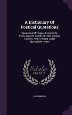 A Dictionary Of Poetical Quotations - Anonymous