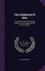 The Childhood Of Man - Leo Frobenius
