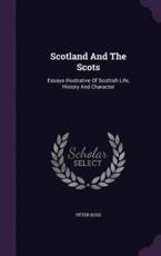 Scotland and the Scots - Peter Ross (author)