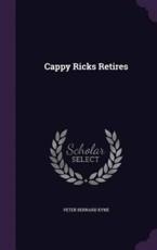 Cappy Ricks Retires - Peter Bernard Kyne