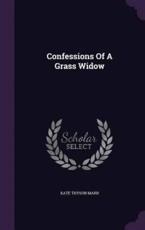 Confessions Of A Grass Widow - Kate Thyson Marr