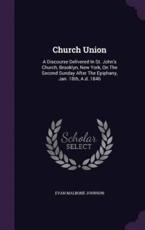 Church Union - Evan Malbone Johnson (author)