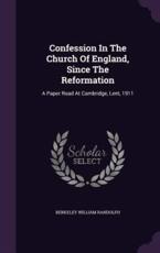 Confession in the Church of England, Since the Reformation - Berkeley William Randolph (author)