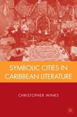 Symbolic Cities in Caribbean Literature - C. Winks (author)
