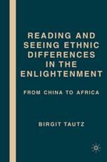 Reading and Seeing Ethnic Differences in the Enlightenment : From China to Africa - Tautz, B.