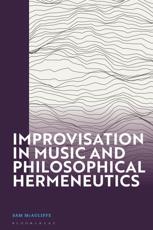 Improvisation in Music and Philosophical Hermeneutics - Sam McAuliffe