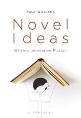Novel Ideas : Writing Innovative Fiction