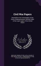 Civil War Papers - Military Order of the Loyal Legion of Th (creator)