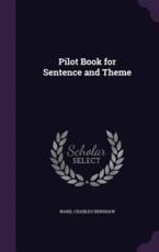 Pilot Book for Sentence and Theme - Charles Henshaw Ward