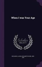 When I Was Your Age - Laura Elizabeth Howe Richards (author)