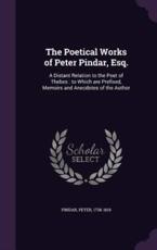 The Poetical Works of Peter Pindar, Esq. - Peter Pindar