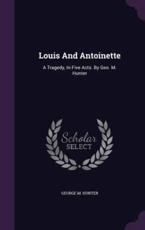 Louis And Antoinette - George M Hunter