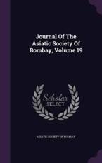 Journal of the Asiatic Society of Bombay, Volume 19 - Asiatic Society of Bombay (creator)