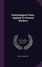 Psychological Tests, Applied to Factory Workers - Emily Thorp Burr (author)
