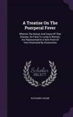 A Treatise on the Puerperal Fever - Nathaniel Hulme (author)