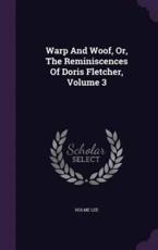 Warp And Woof, Or, The Reminiscences Of Doris Fletcher, Volume 3 - Holme Lee