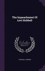 The Impeachment of Levi Hubbell - John Bell Sanborn (author)