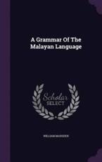 A Grammar Of The Malayan Language - William Marsden