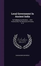 Local Government in Ancient India - Radhakumud Mookerji (author)