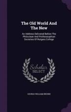 The Old World and the New - George William Brown (author)