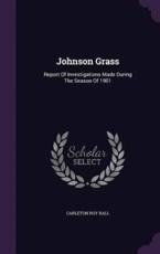 Johnson Grass - Carleton Roy Ball (author)