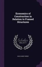 Economics of Construction in Relation to Framed Structures - Robert Henry Bow (author)