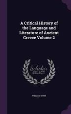 A Critical History of the Language and Literature of Ancient Greece Volume 2 - William Mure (author)