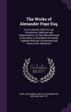 The Works of Alexander Pope Esq. - Alexander Pope (author)