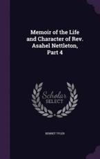 Memoir of the Life and Character of REV. Asahel Nettleton, Part 4 - Bennet Tyler (author)