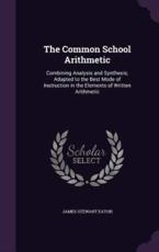 The Common School Arithmetic - James Stewart Eaton (author)
