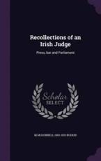 Recollections of an Irish Judge - M McDonnell 1850-1933 Bodkin