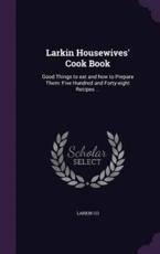 Larkin Housewives' Cook Book - Larkin Co
