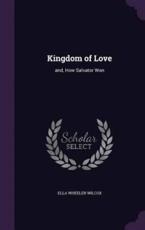 Kingdom of Love - Ella Wheeler Wilcox (author)