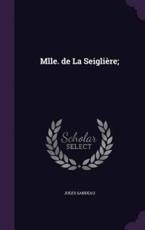 Mlle. de La Seigliere; - Jules Sandeau (author)