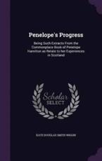 Penelope's Progress - Kate Douglas Smith Wiggin (author)