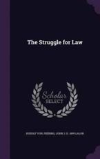 The Struggle for Law - Rudolf Von Jhering (author)