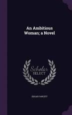 An Ambitious Woman; a Novel - Edgar Fawcett