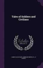 Tales of Soldiers and Civilians - James David Hart (author)