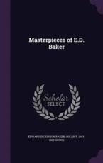 Masterpieces of E.D. Baker - Edward Dickinson Baker (author)