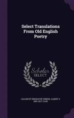 Select Translations from Old English Poetry - Chauncey Brewster Tinker (author)