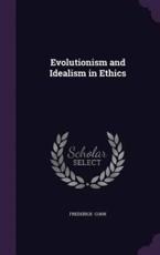 Evolutionism and Idealism in Ethics - Frederick Cohn (author)