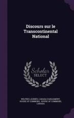 Discours Sur Le Transcontinental National - Wilfrid Laurier (author)