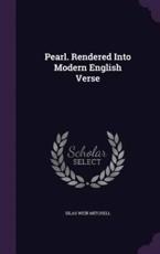 Pearl. Rendered Into Modern English Verse - Silas Weir Mitchell (author)